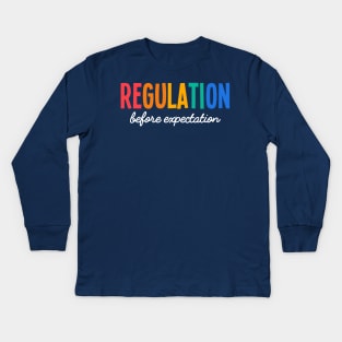 Regulation Before Expectation, Neurodiversity Affirming Kids Long Sleeve T-Shirt